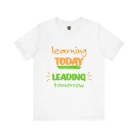 Learning Today Leading Tomorrow